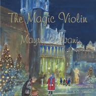 The Magic Violin di Mayra Calvani edito da Guardian Angel Publishing, Inc