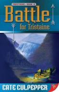 Battle for Tristaine di Cate Culpepper edito da BOLD STROKES BOOKS