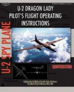 U-2 Dragon Lady Pilot's Flight Operating Instructions di United States Air Force edito da PERISCOPE FILM LLC