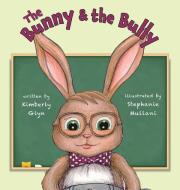 The Bunny & the Bully di Kimberly Glyn edito da Kimberly Glyn Zweiger
