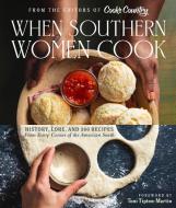 When Southern Women Cook di America'S Test Kitchen edito da America's Test Kitchen