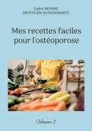 Mes recettes faciles pour l'ostéoporose. di Cédric Menard edito da Books on Demand