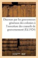 Discours Prononc s Par Les Gouverneurs G n raux Et Gouverneurs Des Colonies di Collectif edito da Hachette Livre - BNF