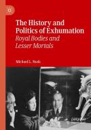 The History and Politics of Exhumation di Michael L. Nash edito da Springer International Publishing