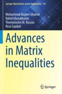 Advances In Matrix Inequalities di Mohammad Bagher Ghaemi, Nahid Gharakhanlu, Themistocles M. Rassias, Reza Saadati edito da Springer Nature Switzerland AG