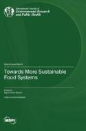 Towards More Sustainable Food Systems edito da MDPI AG