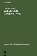 Wille und Gegenstand di Christian Müller edito da De Gruyter