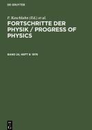 Fortschritte der Physik / Progress of Physics, Band 24, Heft 8, Fortschritte der Physik / Progress of Physics (1976) edito da De Gruyter