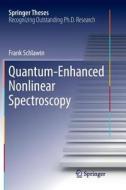 Quantum-Enhanced Nonlinear Spectroscopy di Frank Schlawin edito da Springer International Publishing