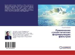 Primenenie stohasticheskih formirujushhih fil'trov di Andrej Ovsyannikov edito da LAP Lambert Academic Publishing