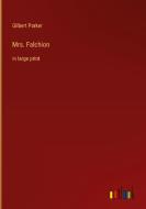 Mrs. Falchion di Gilbert Parker edito da Outlook Verlag