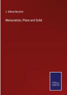 Mensuration, Plane and Solid di J. Sidney Boucher edito da Salzwasser Verlag