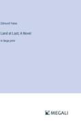 Land at Last; A Novel di Edmund Yates edito da Megali Verlag