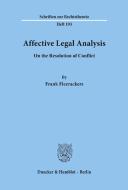 Affective Legal Analysis. di Frank Fleerackers edito da Duncker & Humblot