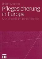 Pflegesicherung in Europa di Ralph Skuban edito da VS Verlag für Sozialwissenschaften