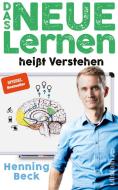 Das neue Lernen di Henning Beck edito da Ullstein Verlag GmbH