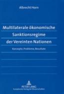 Multilaterale ökonomische Sanktionsregime der Vereinten Nationen di Albrecht Horn edito da Lang, Peter GmbH