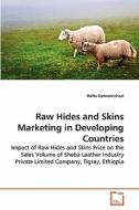Raw Hides and Skins Marketing in Developing Countries di Haftu Gebremichael edito da VDM Verlag