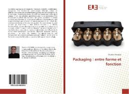 Packaging : entre forme et fonction di Charline Chambre edito da Editions universitaires europeennes EUE