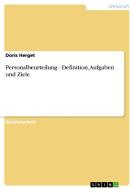 Personalbeurteilung - Definition, Aufgaben und Ziele di Doris Herget edito da GRIN Publishing