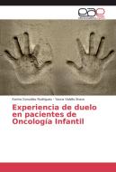 Experiencia de duelo en pacientes de Oncología Infantil di Karina González Rodríguez, Yasna Valdés Bravo edito da EAE