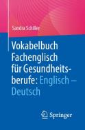Vokabelbuch Fachenglisch für Gesundheitsberufe di Sandra Schiller edito da Springer-Verlag GmbH