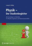 Physik - Der Studienbegleiter di Lowry Kirkby edito da Spektrum-Akademischer Vlg