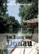 Im Bann der Donau di Walter H. Edetsberger edito da Books on Demand
