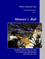 Monster's Ball di Shawn Ayahuasca Vega edito da Books on Demand