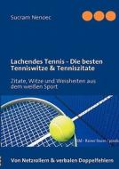 Lachendes Tennis - Die Besten Tenniswitze & Tenniszitate di Sucram Nenoec edito da Books On Demand