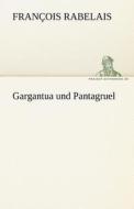 Gargantua und Pantagruel di François Rabelais edito da TREDITION CLASSICS