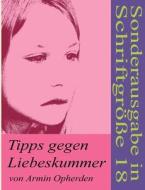 Tipps Gegen Liebeskummer di Armin Opherden edito da Books On Demand