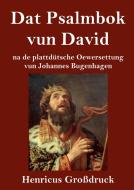 Dat Psalmbok vun David (Großdruck) di Johannes Bugenhagen edito da Henricus