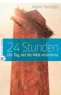 24 Stunden di Adam Hamilton edito da Neufeld Verlag