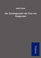 Der Schwiegersohn Der Frau Von Roggeveen edito da Trapeza