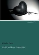 Schiller und Lotte: Aus der Ehe di Wilhelm Fielitz edito da dearbooks