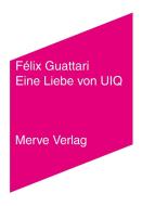 Eine Liebe von UIQ di Félix Guattari edito da Merve Verlag GmbH