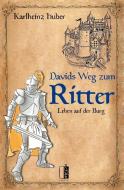 Davids Weg zum Ritter di Karlheinz Huber edito da MEDU Verlag