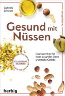 Gesund mit Nüssen di Gabriela Schwarz edito da Herbig