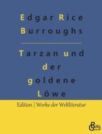 Tarzan und der goldene Löwe di Edgar Rice Burroughs edito da Gröls Verlag