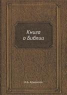 Kniga O Biblii di I a Kryvelev edito da Book On Demand Ltd.
