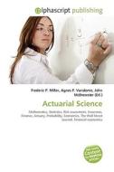 Actuarial Science di #Miller,  Frederic P. Vandome,  Agnes F. Mcbrewster,  John edito da Vdm Publishing House