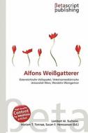 Alfons Weissgatterer edito da Betascript Publishing