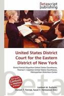 United States District Court for the Eastern District of New York edito da Betascript Publishing
