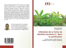 Utilisation de la farine de Manihot esculenta C. dans la panification di Gedéon Bongo Ngiala, Gisèle Makengo K., Théophile Mbemba F. edito da Editions universitaires europeennes EUE