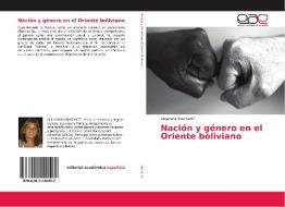 Naci¿n y g¿ro en el Oriente boliviano di Alejandra Boschetti edito da EAE