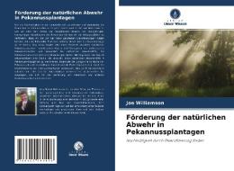 Förderung der natürlichen Abwehr in Pekannussplantagen di Joe Williamson edito da Verlag Unser Wissen