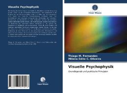 Visuelle Psychophysik di Fernandes Thiago M. Fernandes, Oliveira Milena Edite C. Oliveira edito da KS OmniScriptum Publishing