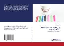 Resistance to Sliding in Orthodontics di Shweta Nagesh, Praveen Mn, Pooja Harish edito da LAP LAMBERT Academic Publishing