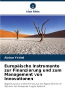 Europäische Instrumente zur Finanzierung und zum Management von Innovationen di Abdou Yekini edito da Verlag Unser Wissen